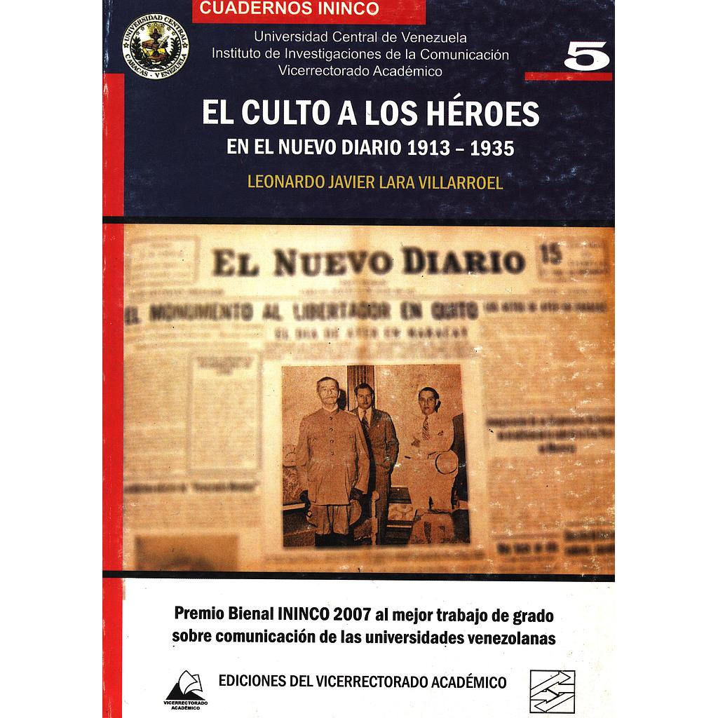 Cuadernos ININCO N°05. El culto a los héroes: En el nuevo diario 1913-1935