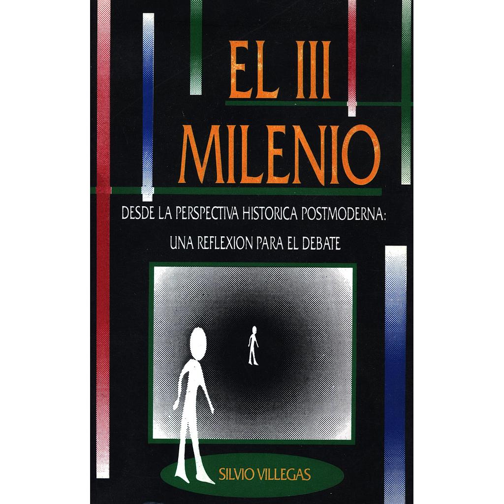El III milenio. Desde la perspectiva histórica postmoderna: Una reflexión para el debate