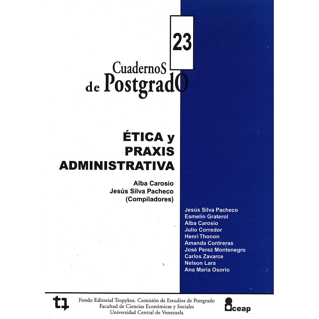 Cuadernos de Postgrado FaCES Nº23. Ética y praxis administrativa