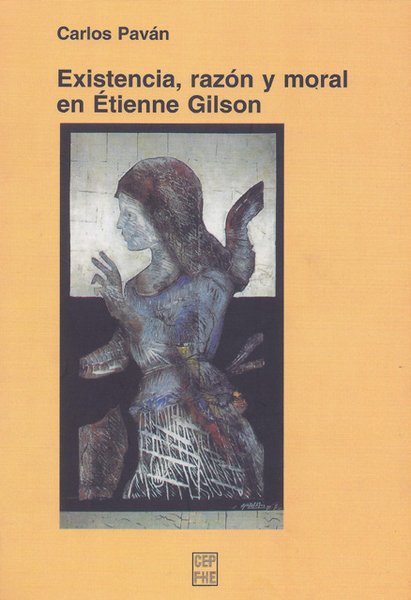 Existencia, razón y moral en Etienne Gilson