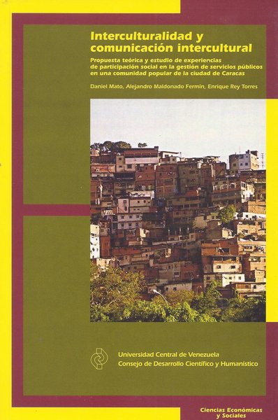 Interculturalidad y comunicación intercultural: Propuesta teórica y estudio de experiencias de participación social en la gestión de servicios públicos en una comunidad popular de la ciudad de Caracas