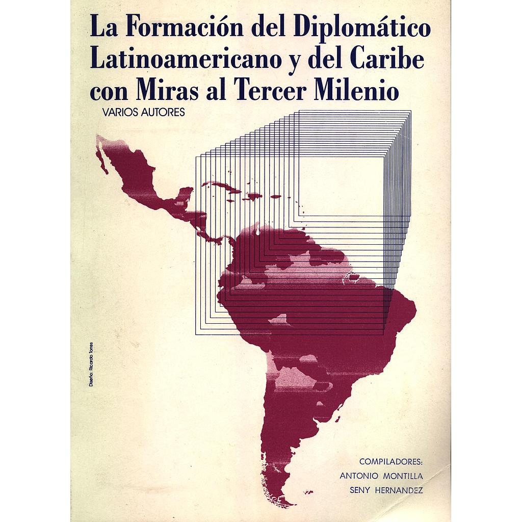 La formación del diplomático latinoamericano y del Caribe con miras al tercer milenio