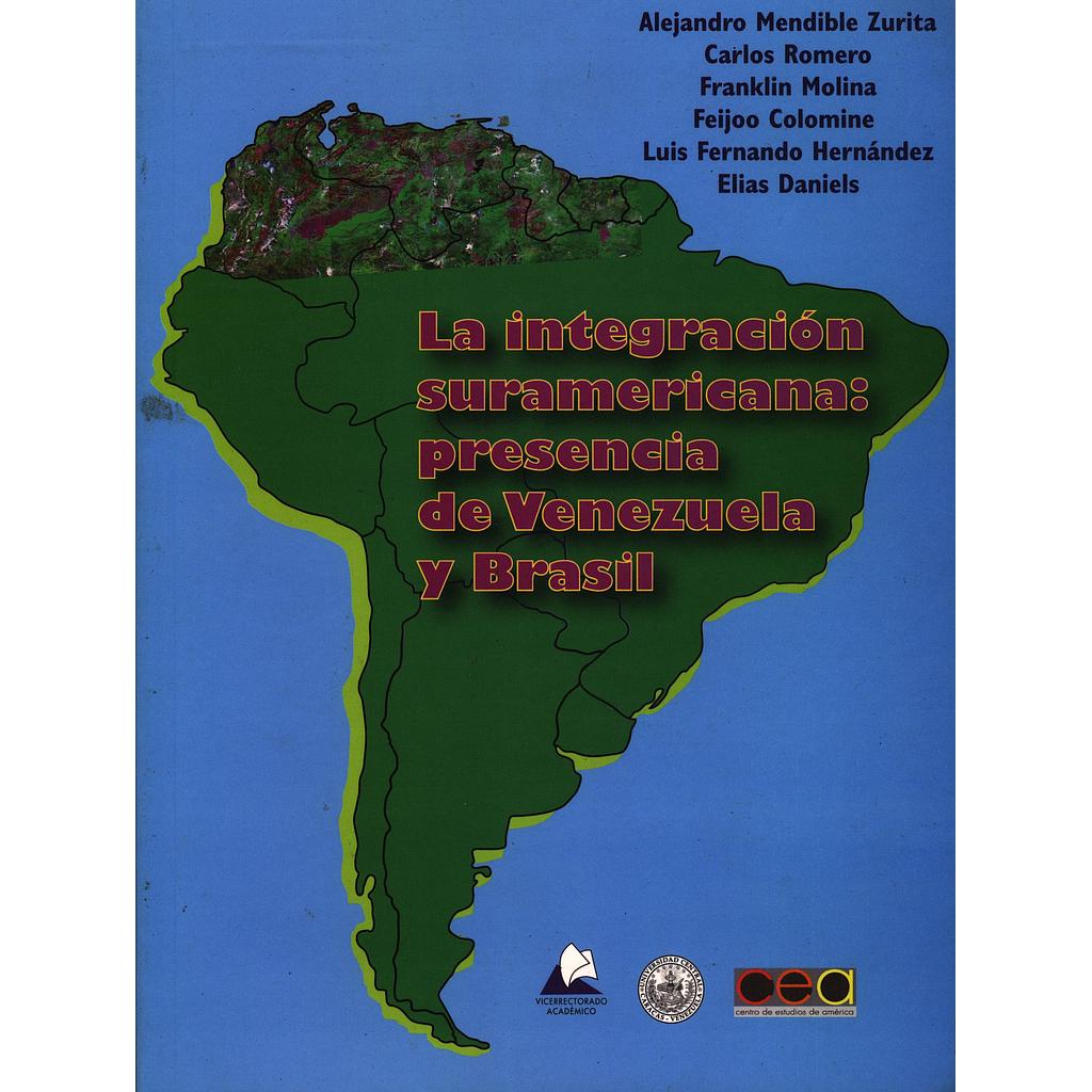 La integración suramericana: presencia de Venezuela y Brasil