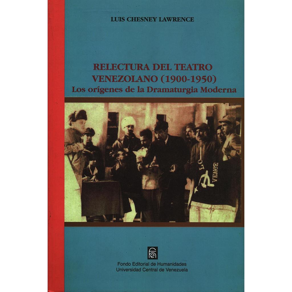 Relectura del teatro venezolano 1900-1950: Los orígenes de la dramaturgia moderna