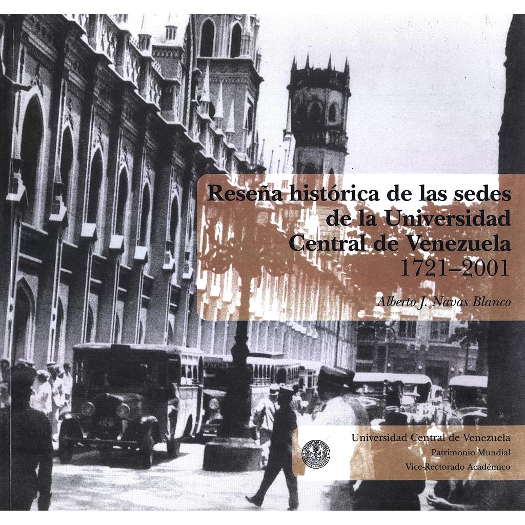 Reseña histórica de las sedes de la Universidad Central de Venezuela 1721-2001