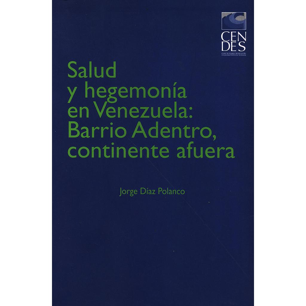 Salud y hegemonía en Venezuela: Barrios adentro, continente afuera