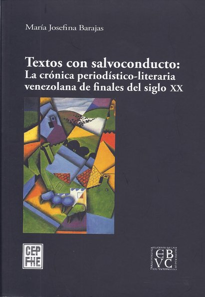 Textos con salvoconducto: La crónica periodístico-literaria venezolana de finales del siglo XX