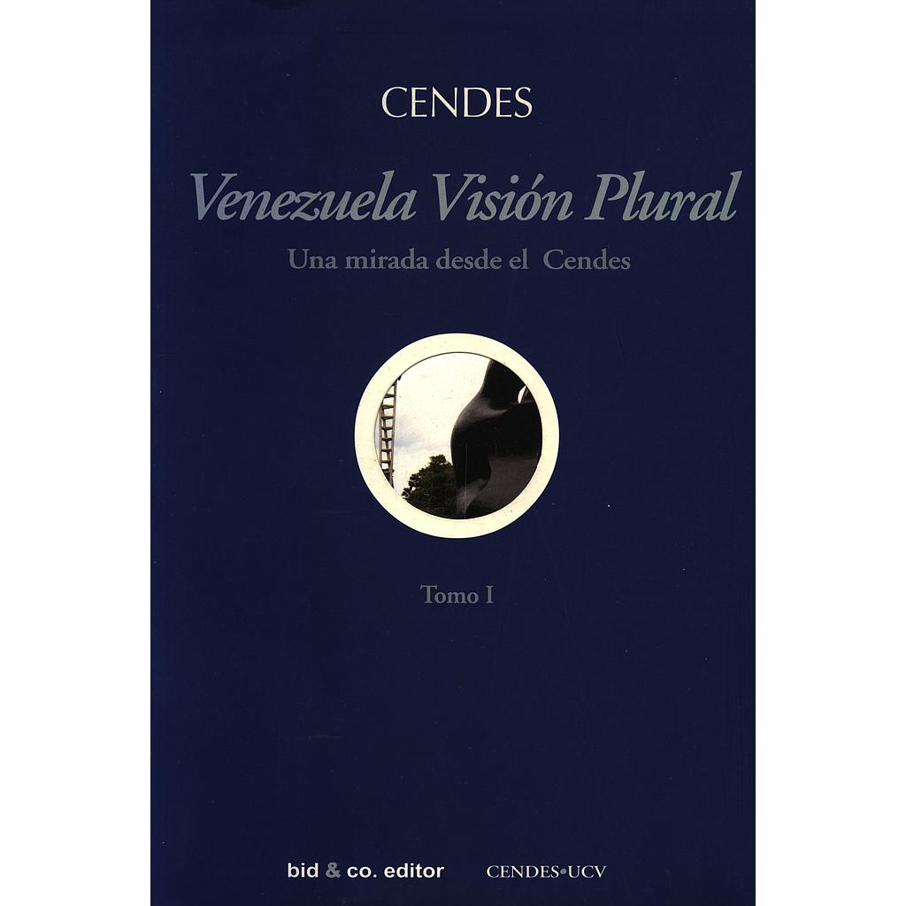 Venezuela visión plural. Una visión desde el Cendes. Tomo I
