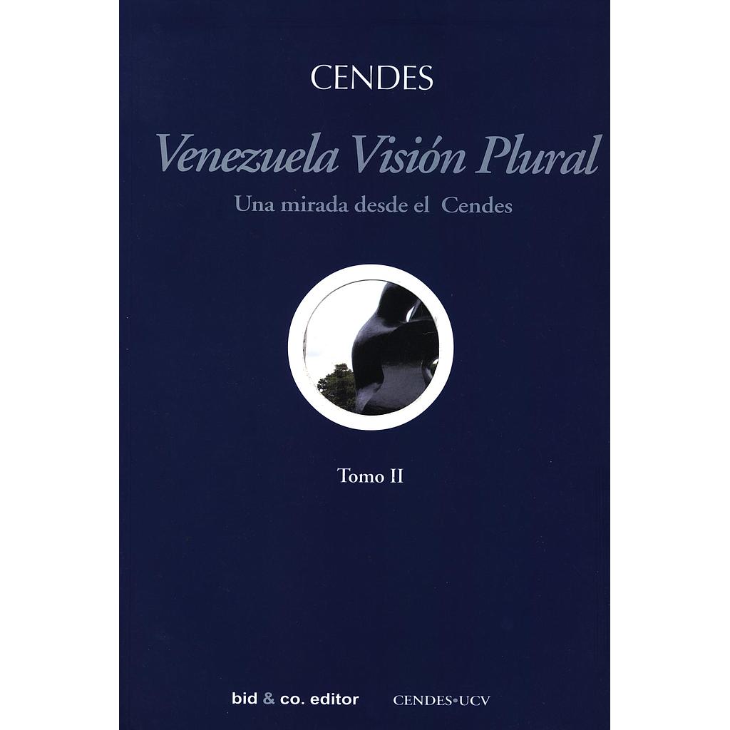 Venezuela visión plural: Una visión desde el Cendes. Tomo II