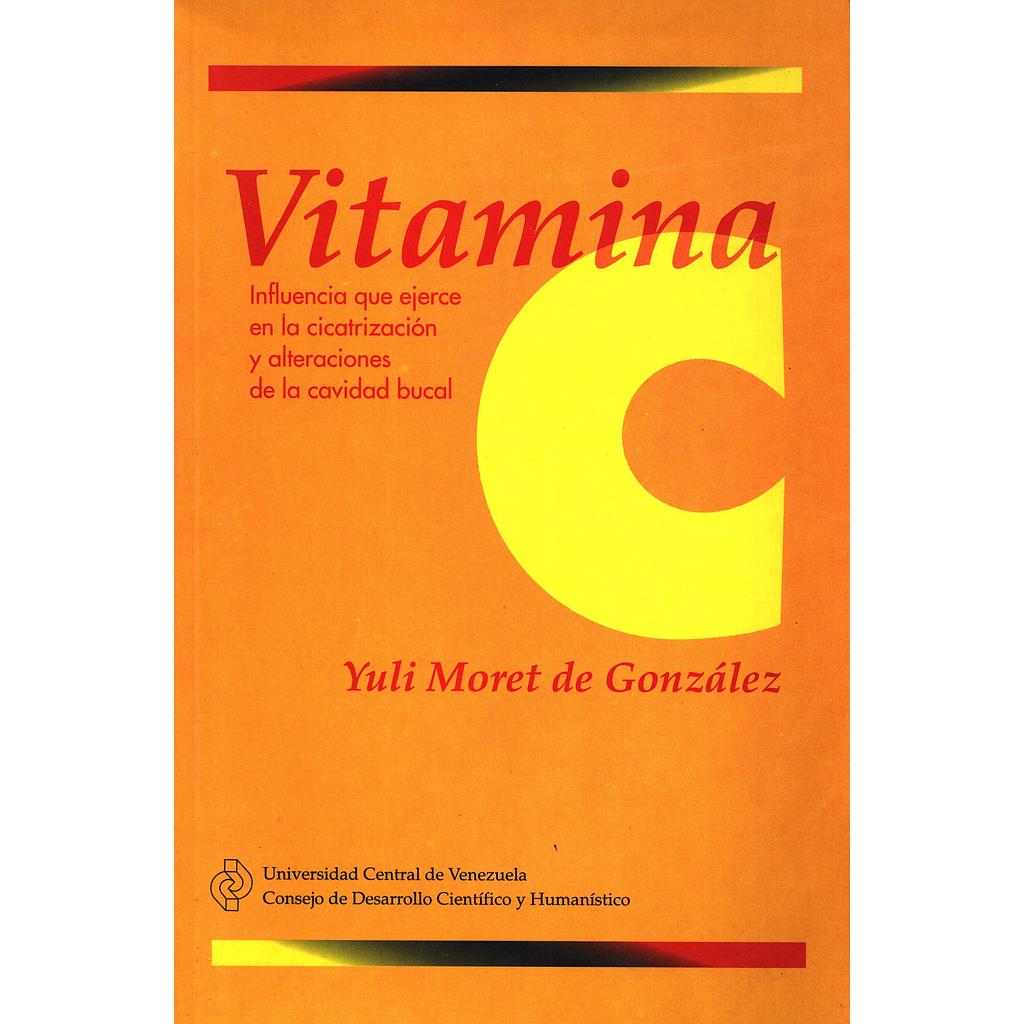 Vitamina C: Influencia que ejerce en la cicatrización y alteraciones de la cavidad bucal