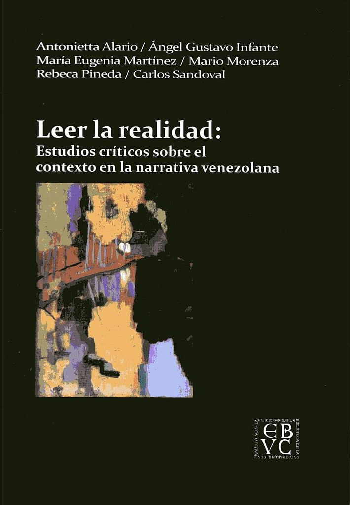 Leer la realidad: Estudios críticos sobre el contexto de la narrativa venezolana