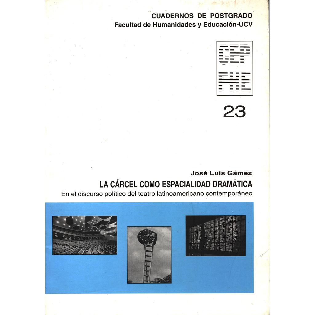 Cuadernos de Postgrado FHE Nº23. La cárcel como espacialidad dramática: En el discurso político del teatro latinoamericano contemporáneo