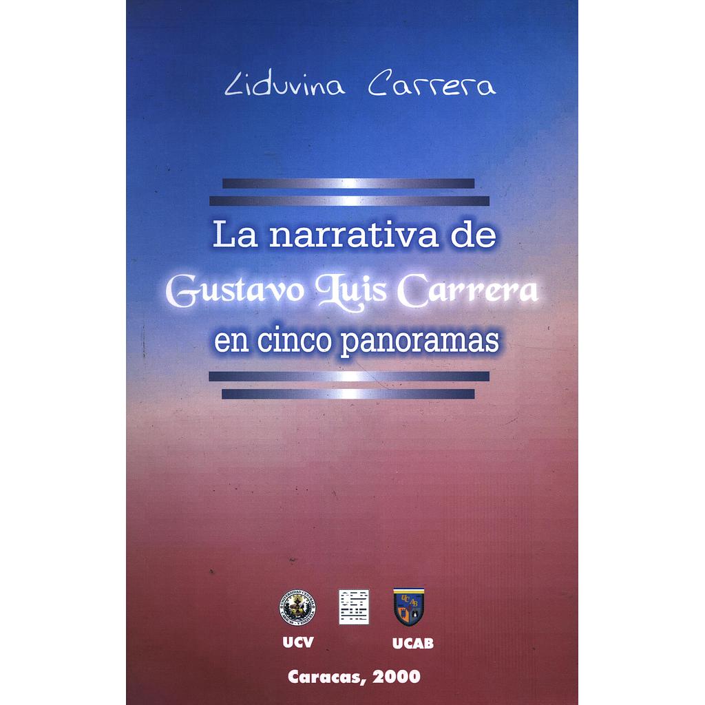 La narrativa de Gustavo Luis Carrera en cinco panoramas.