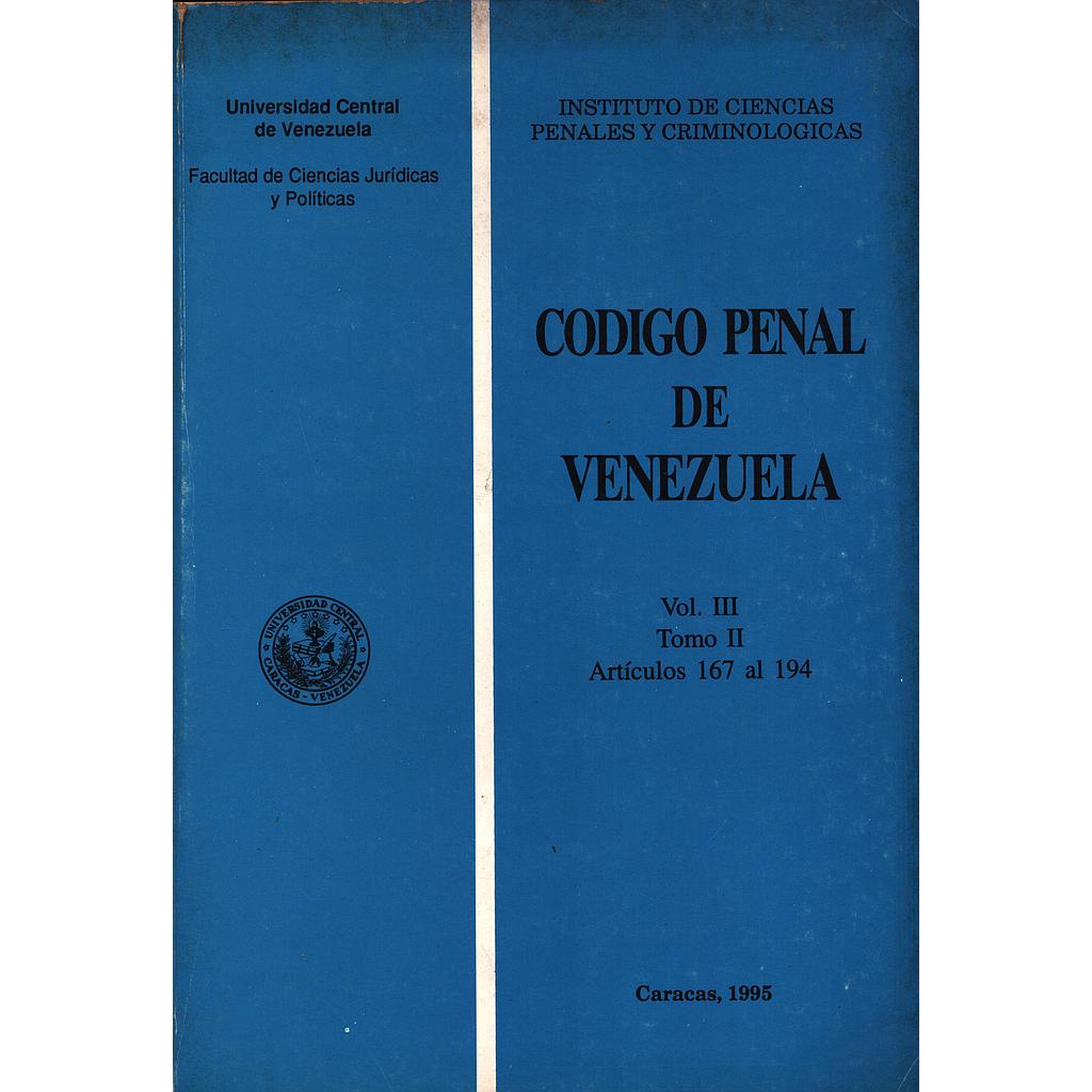 Código penal de Venezuela. Volumen III. Tomo II. Artículos 167 al 194