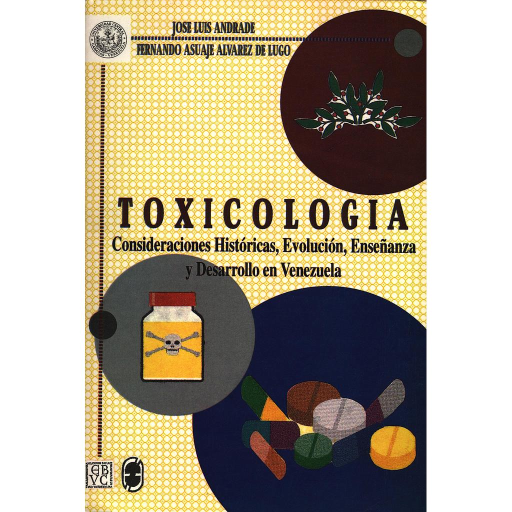 Toxicología: Consideraciones históricas, evolución, enseñanza y desarrollo en Venezuela