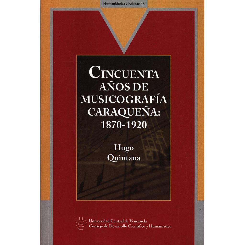 Cincuenta años de musicofrafía caraqueña: 1870-1920