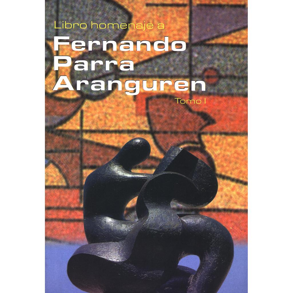 Libro homenaje a Fernando Parra Aranguren. Tomo I