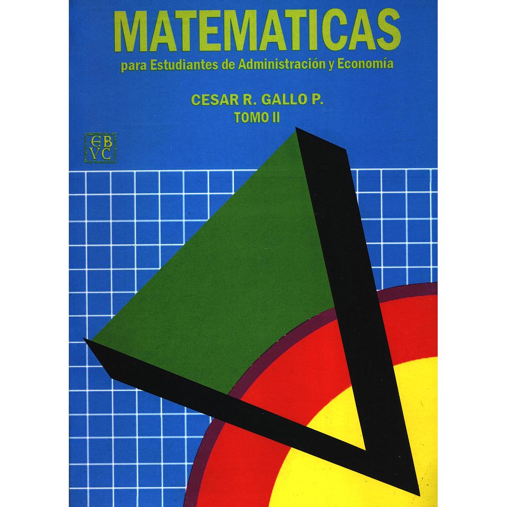 Matemáticas para estudiantes de administración y economía. Tomo II
