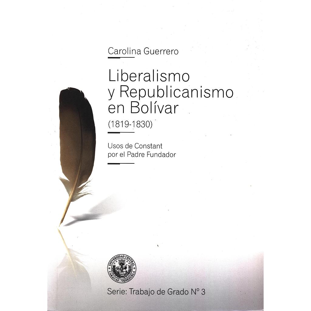 Liberalismo y Republicanismo en Bolívar 1819-1830
