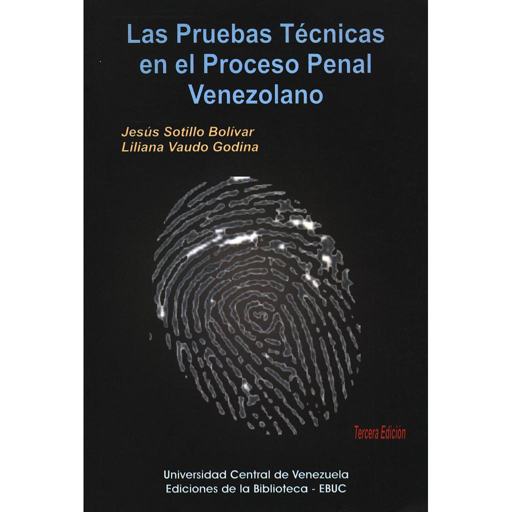 Las pruebas técnicas en el proceso penal venezolano