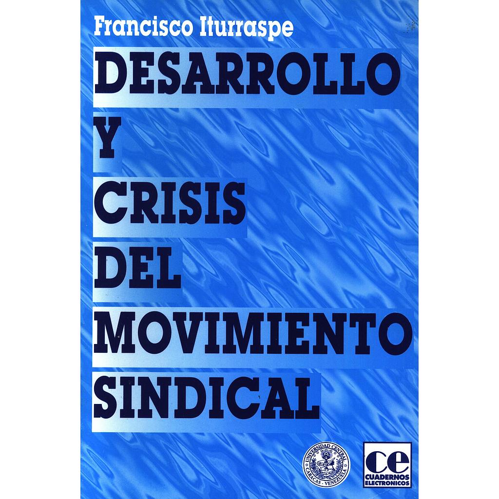 Desarrollo y crisis del movimiento sindical. Francisco Iturraspe