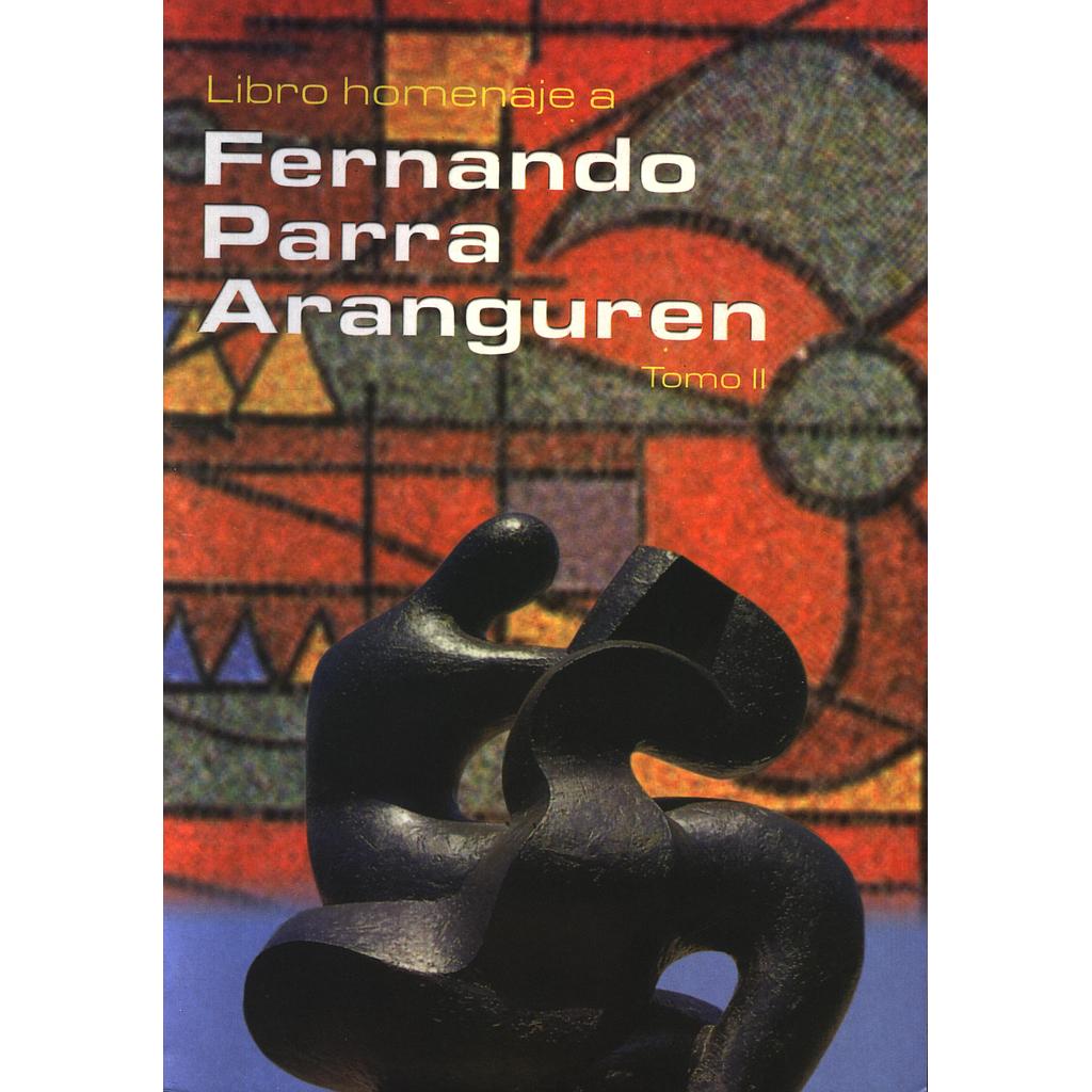Libro homenaje a Fernando Parra Aranguren. Tomo II