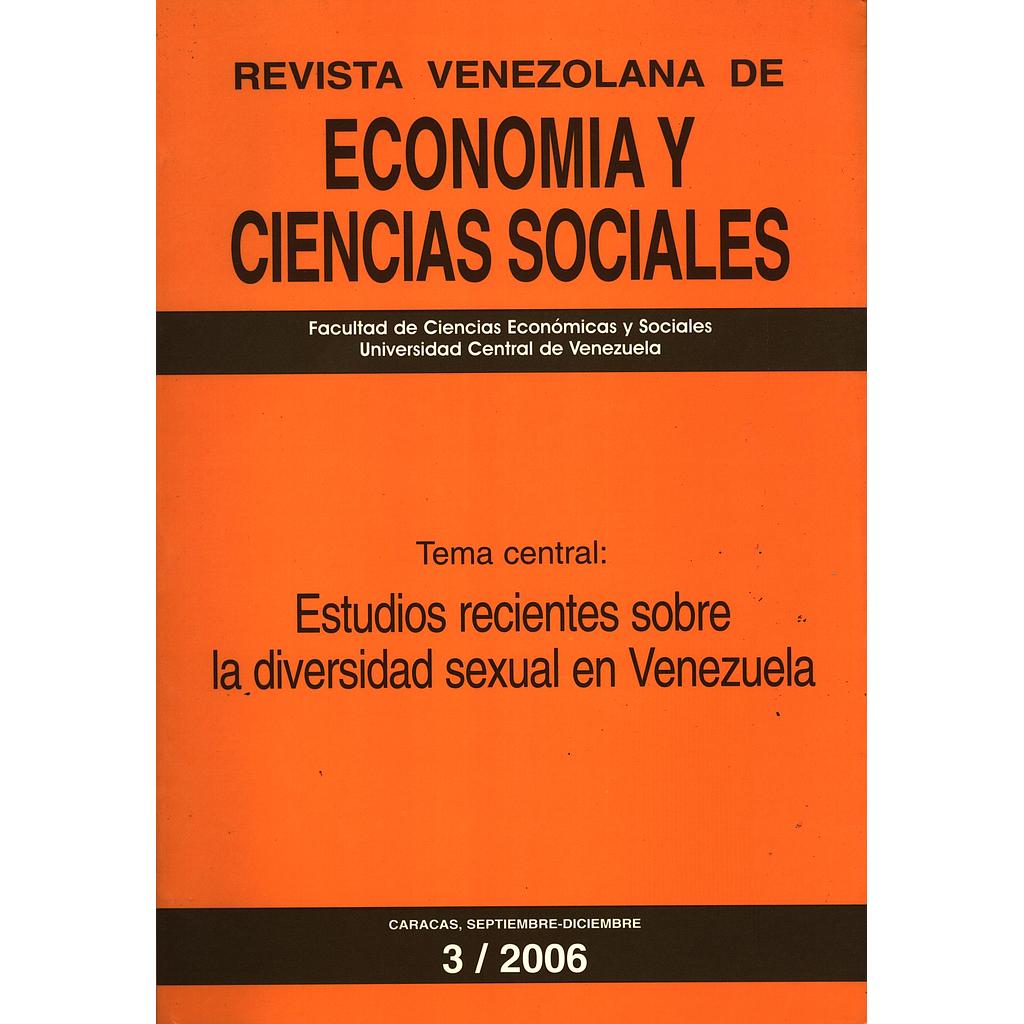 Revista venezolana de economía y Ciencias Sociales: Estudios recientes sobre la diversidad sexual en Venezuela. N°3/2006