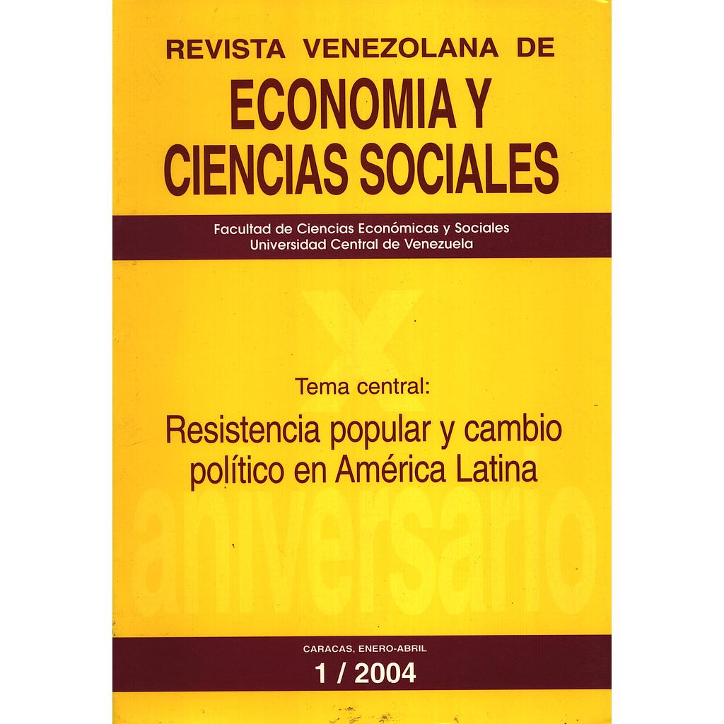 Revista venezolana de economía y Ciencias Sociales: Resistencias popular y cambio político en América Latina. N°1/2004