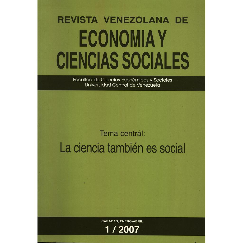 Revista venezolana de economía y Ciencias Sociales: La ciencia también es social. N°1/2007