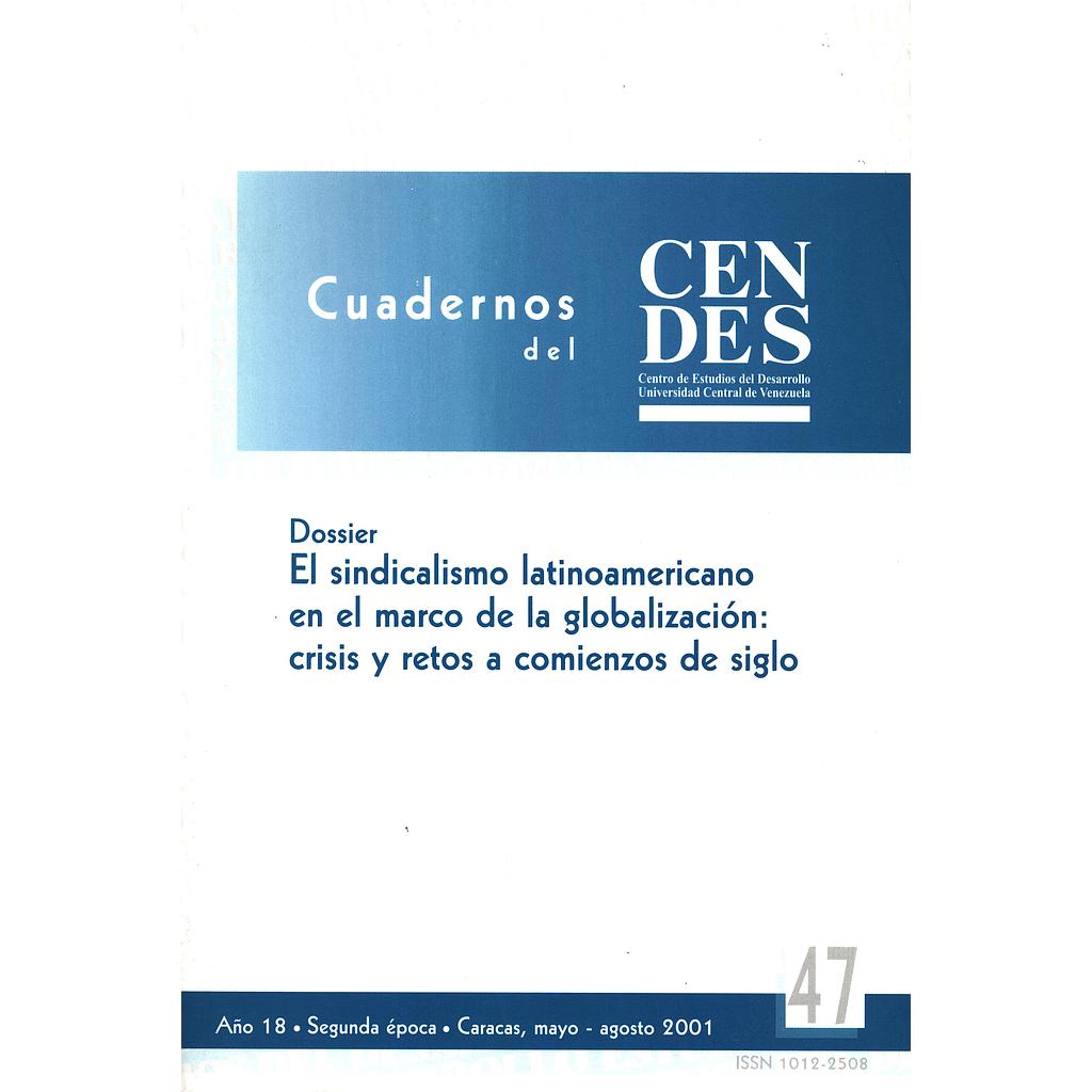 Cuadernos del CENDES N°47/2001 El sindicalismo latinoamericano en el marco de la globalización: Crisis y retos a comienzos del siglo