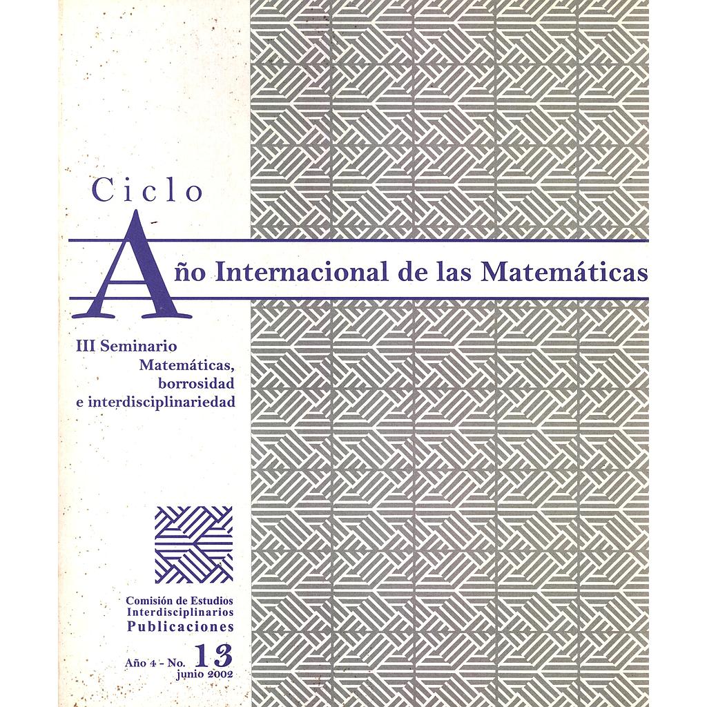 Ciclo: Año internacional de las matemáticas. III seminario: Matemáticas, borrosidad e interdisciplinariedad
