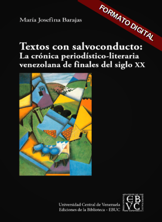Textos con salvoconducto: La crónica periodístico-literaria venezolana de finales del siglo XX