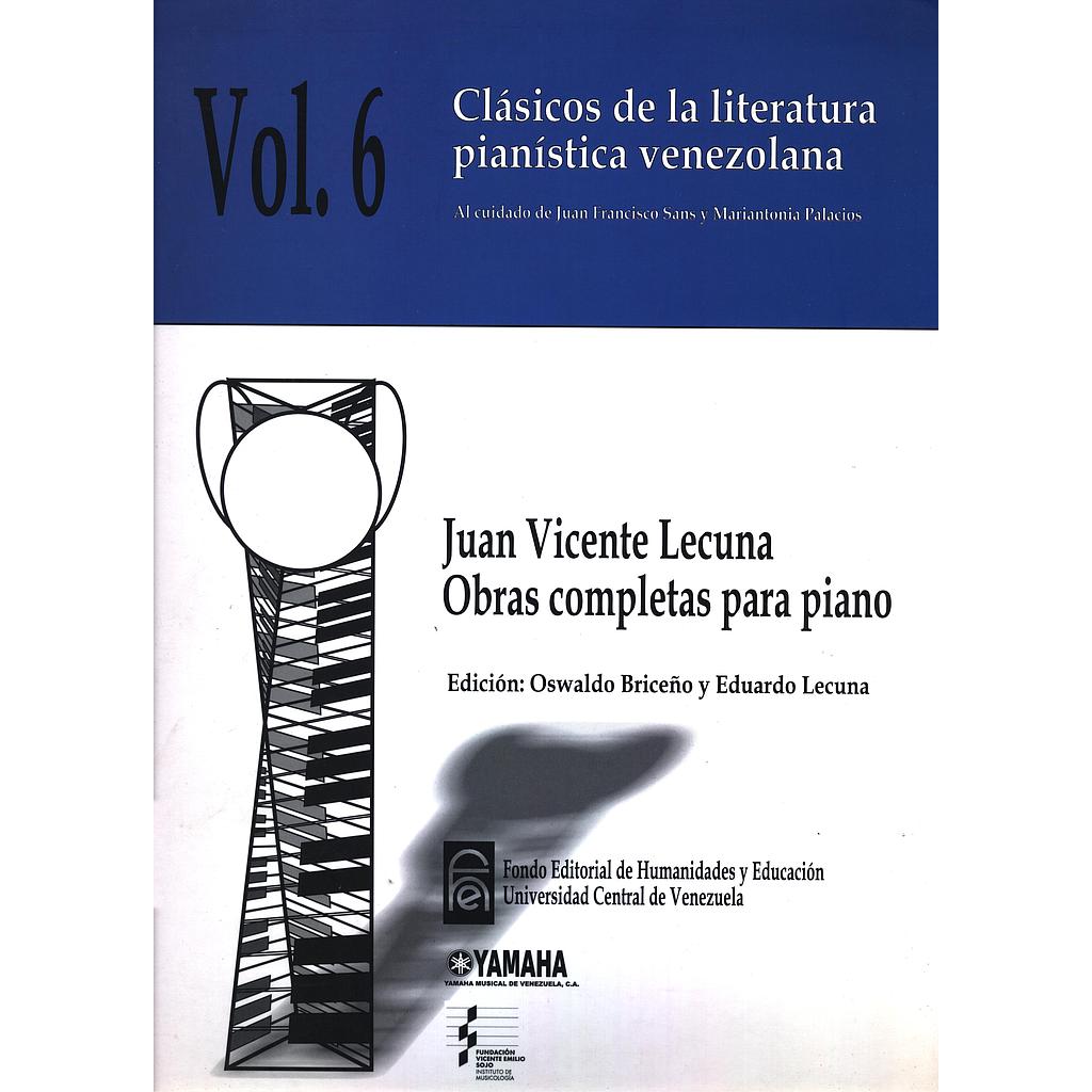 Clásicos de la literatura pianística venezolana. Obras completas para piano. Juan Vicente Lecuna. Volumen VI