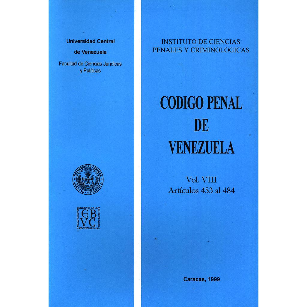 Código penal de Venezuela. Volumen VIII. Artículos 453 al 484