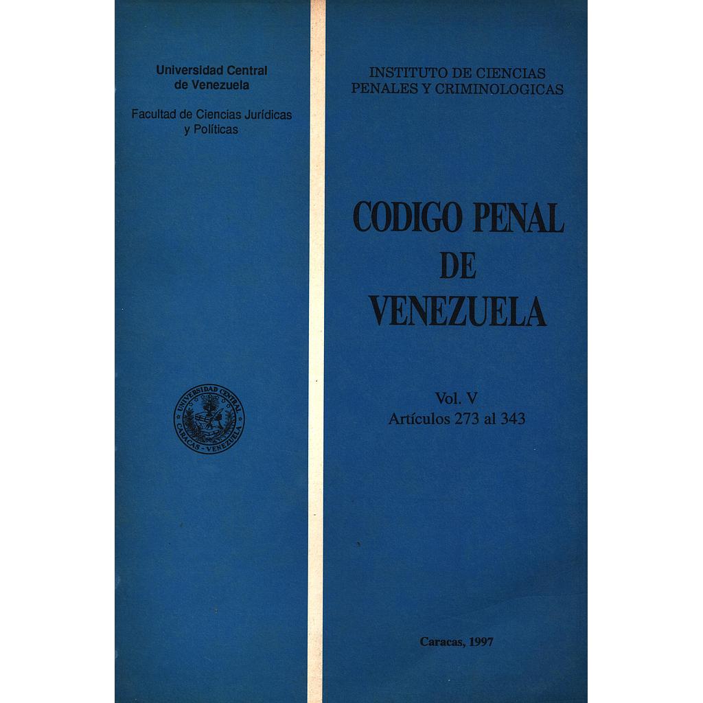 Código penal de Venezuela. Volumen V. Artículos 273 al 343